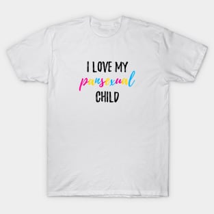 I Love My Pansexual Child T-Shirt